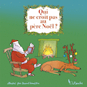 Qui ne croit pas au père Noël? [illustrée]
